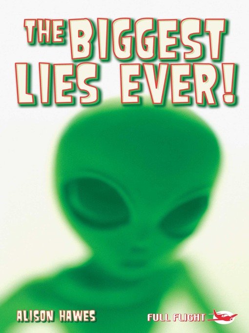 Title details for The Biggest Lies Ever! by Alison Hawes - Available